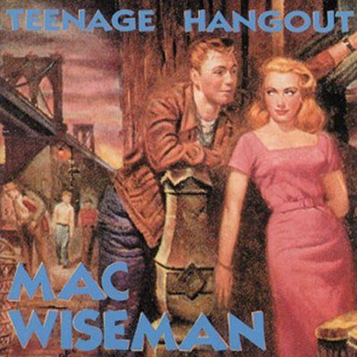 Mac Wiseman - Teenage Hangout (CD)