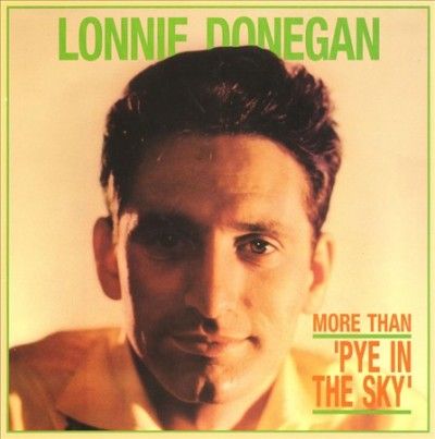 Lonnie Donegan - More Than Pie In The Sky (CD)