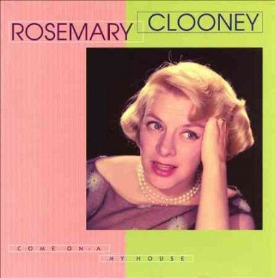 Rosemary Clooney - Come On: My House (CD)