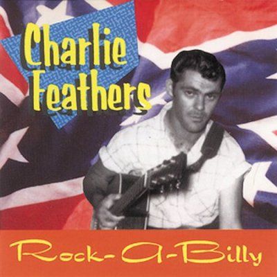 Charlie Feathers - Rockabilly 1954 - 73 (CD)