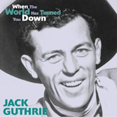 Jack Guthrie - When The World Has Turned You Down (CD)
