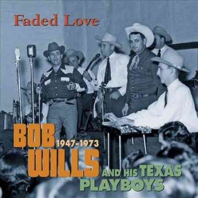 Bob Wills - Faded Love 1947 - 73 (CD)