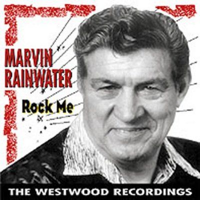 Marvin Rainwater - Rock Me: Westwood Recordings (CD)
