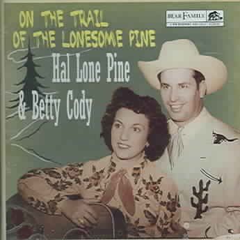 Hal Lone Pine - On The Trail Of The Lonesome Pine (CD)
