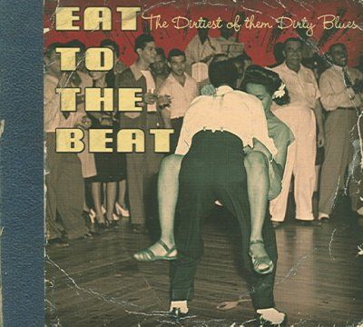 Various - Eat To The Beat: Dirtiest Of The Dirty (CD)
