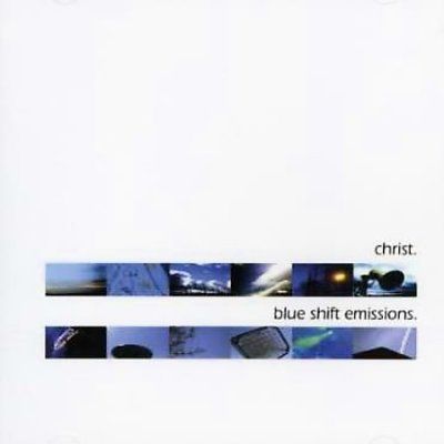 Christ. - Blue Shift Emissions (CD)