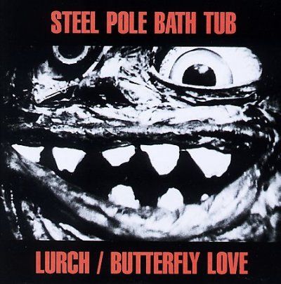 Steel Pole Bathtub - Lurch/butterfly Love (CD)