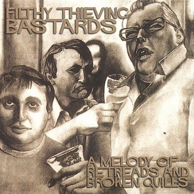 Filthy Thieving Bast - Melody Of Retreads &amp; Broken Quills (CD)