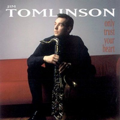 Jim Tomlinson - Only Trust Your Heart (CD)