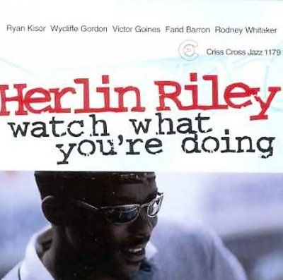 Herlin Riley - Watch What You're Doing (CD)