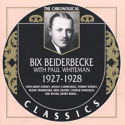 Bix Beiderbecke - Bix Beiderbecke 1927 - 1928 (CD)