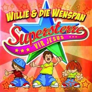 Willie en die Wenspan - Supersterre vir Jesus