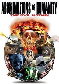 Abominations of Humanity - The Evil Within(DVD)