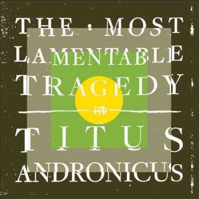 Titus Andronicus - Most Lamentable Tragedy (CD)