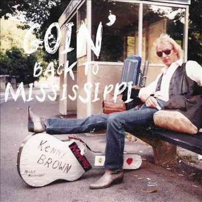 Kenny Brown - Goin Back To Mississippi (CD)
