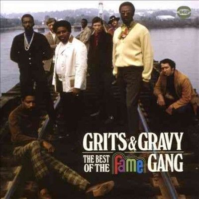 Fame Gang - Grits &amp; Gravy: Best Of The Fame Gang (CD)