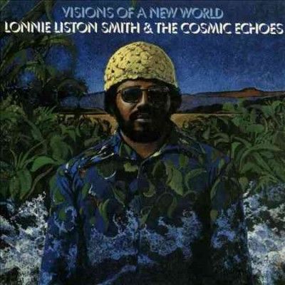 Lonnie Liston Smith - Visions Of A New World (CD)
