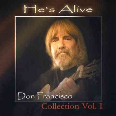 Don Francisco - He's Alive: Don Francisco Vol 1 (CD)