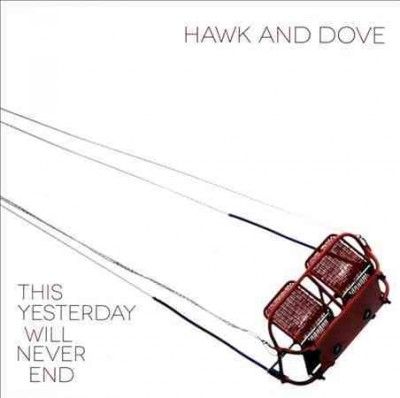 Hawk And Dove - This Yesterday Will Never End (CD)