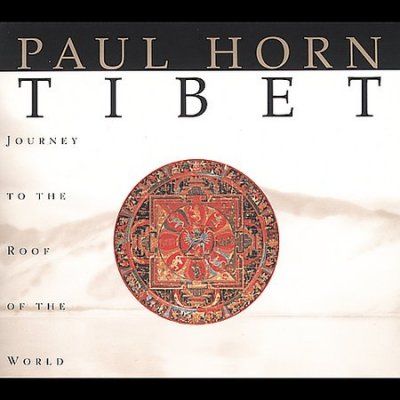 Paul Horn - Tibet - Journey To The Roof Of The Worl (CD)
