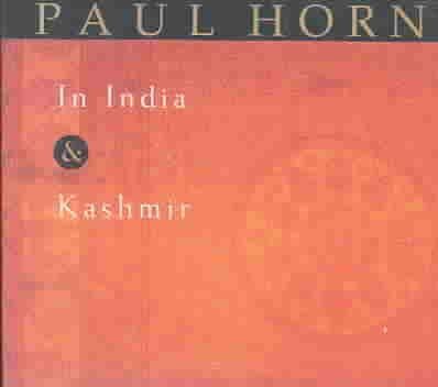 Paul Horn - In India &amp; Kashmir (CD)