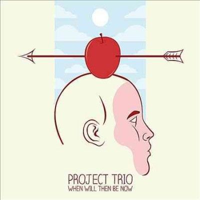 Project Trio - When Will Then Be Now (CD)