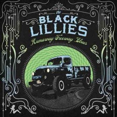 Black Lillies - Runaway Freeway Blues (CD)