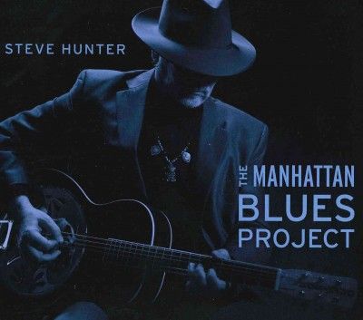 Steve Hunter - Manhattan Blues Project (CD)