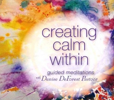 De Deforest Pastoor - Creating Calm Within (guided Meditati (CD)