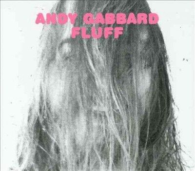 Andy Gabbard - Fluff (CD)