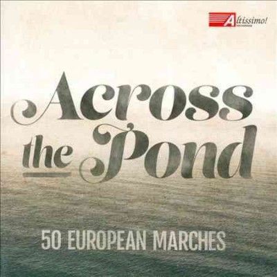 Various - Across The Pond: 50 European Marches (CD)