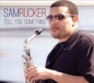 Sam Rucker - Tell You Something (CD)