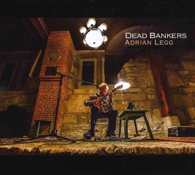 Adrian Legg - Dead Bankers (CD)