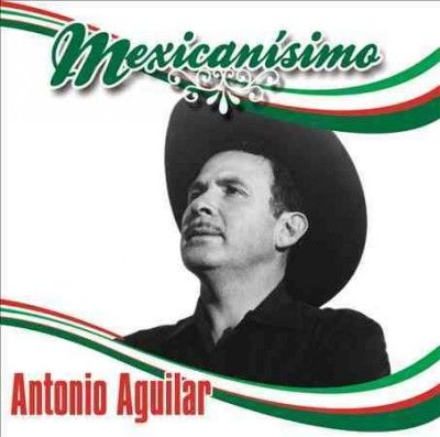 Mexicanisimo:Antonio Aguilar - (Import CD)