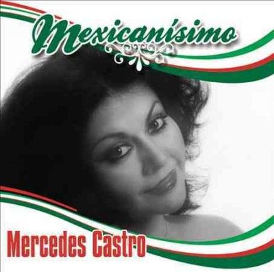 Mercedes Castro - Mexicanisimo: Mercedes Castro (CD)