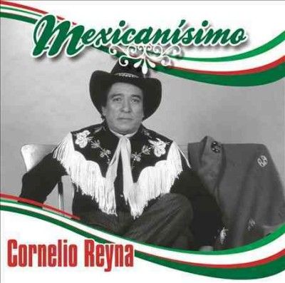 Mexicanisimo:Cornelio Reyna - (Import CD)