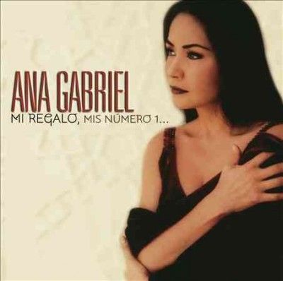 Ana Gabriel - Mi Regalo Mis Numero 1 (CD)