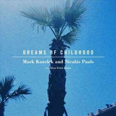 Mark Kozelek - Dreams Of Childhood: Spoken Word Album (CD)