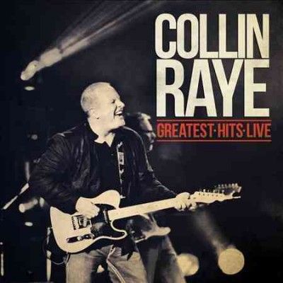 Collin Raye - Collin Raye: Greatest Hits Live (CD)