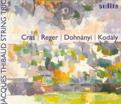 Jacques Thibaud String Trio: Cras/Reger/Dohnányi/Kodály (CD / Album Digipak)