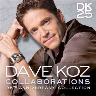 Dave Koz - Collaborations: 25th Anniversary Colle (CD)