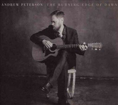 Andrew Peterson - Burning Edge Of Dawn (CD)