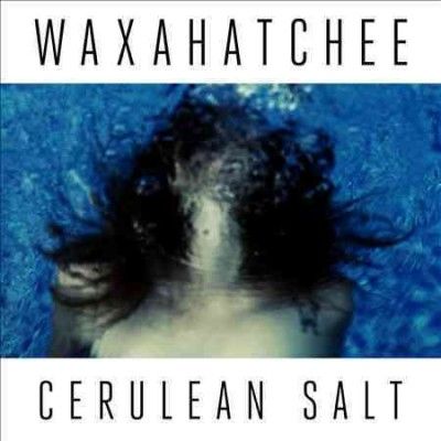 Waxahatchee - Cerulean Salt (CD)