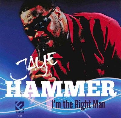 Jaye Hammer - I'm The Right Man (CD)