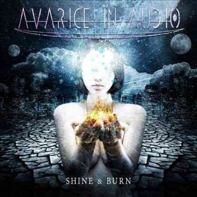 Avarice In Audio - Shine &amp; Burn (CD)