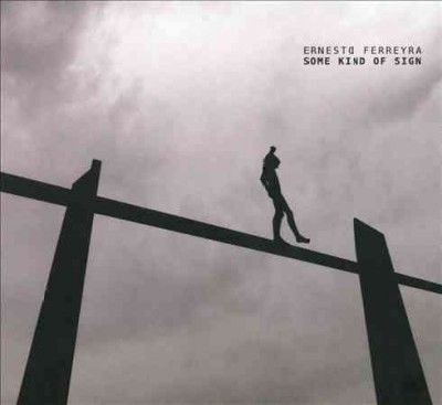 Ernesto Ferreyra - Some Kind Of Sign (CD)