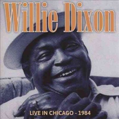 Willie Dixon - Live In Chicago 1984 (CD)