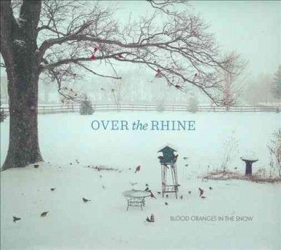Over The Rhine - Blood Oranges In The Snow (CD)