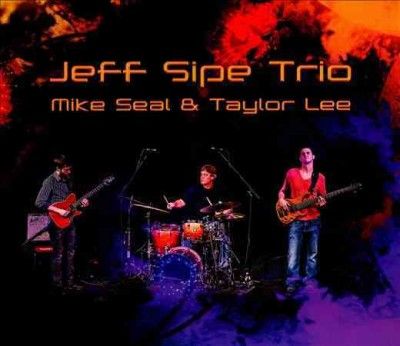 Jeff Trio Sipe - Jeff Sipe Trio (CD)