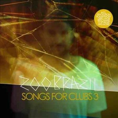 Zoo Brazil - Songs For Clubs 3 (CD)
